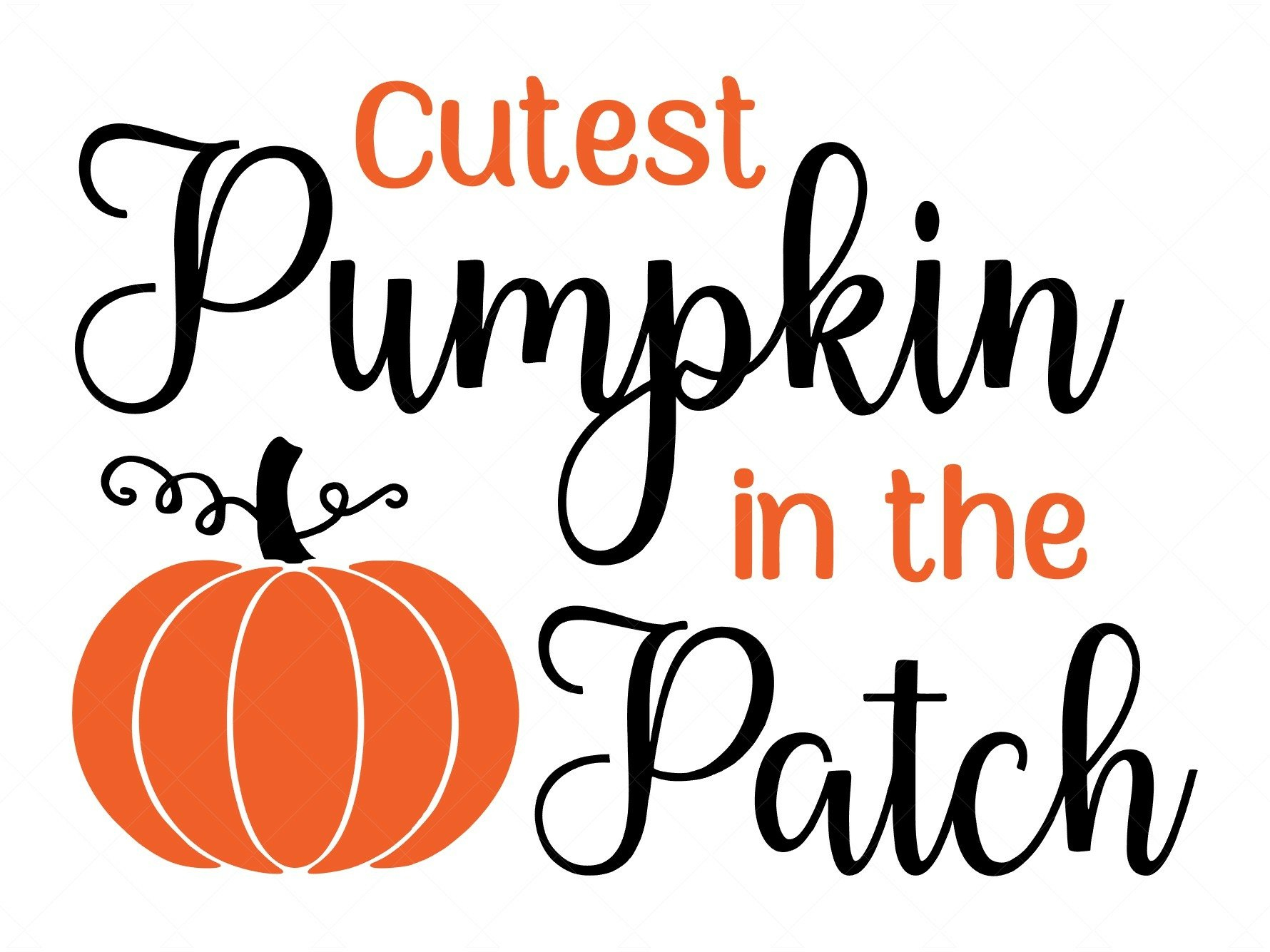 Cutest Pumpkin In The Patch Svg | Kids Fall Shirt Svg throughout Cutest Pumpkin In The Patch Printable