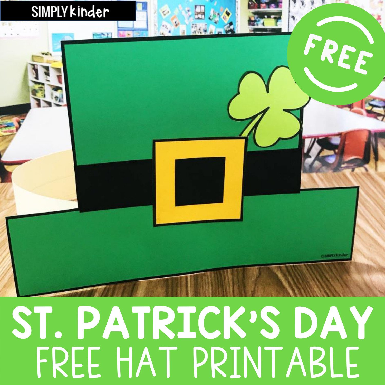 Free St. Patrick&amp;#039;S Day Hat - Simply Kinder within Free Printable Leprechaun Hat Template