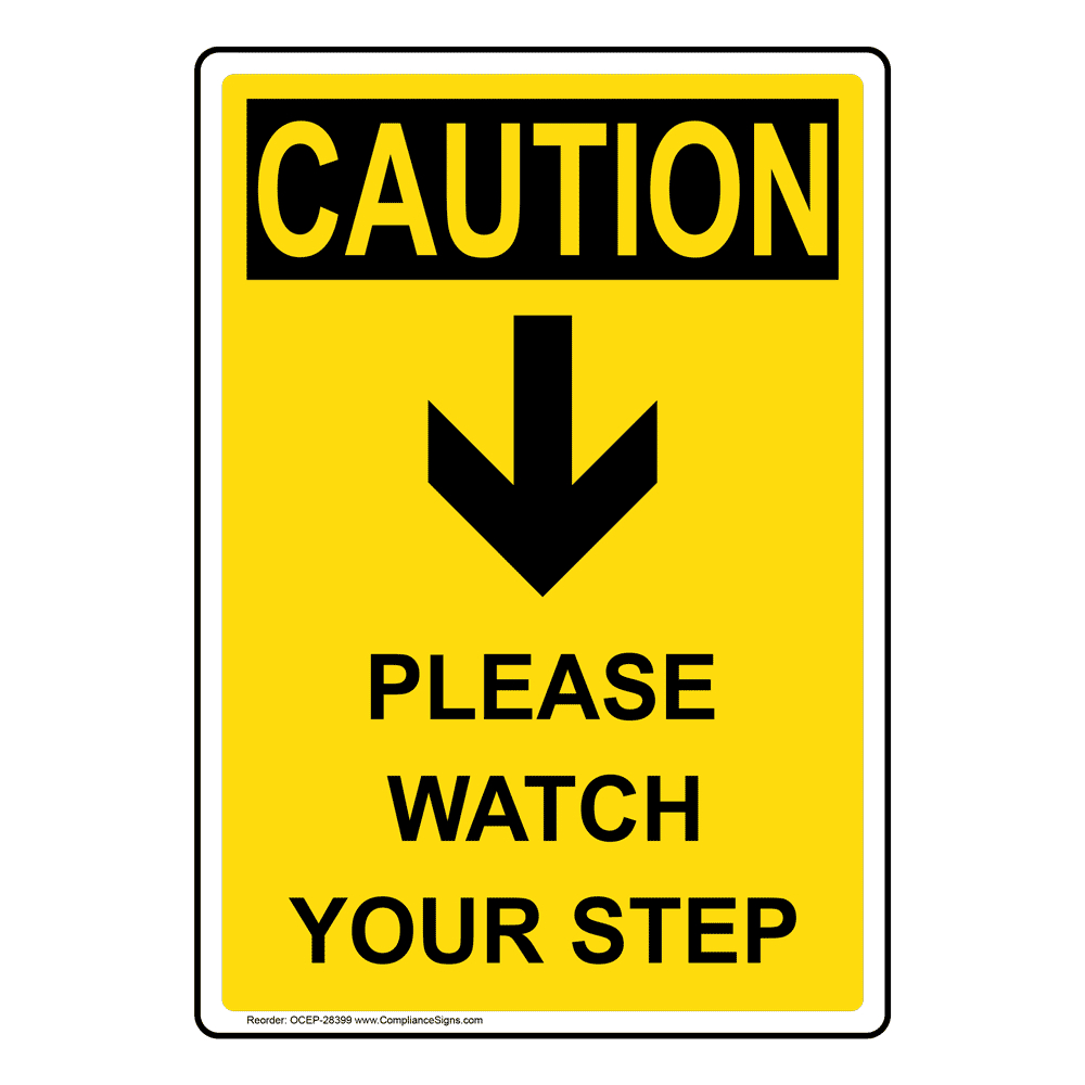 Vertical Please Watch Your Step Sign - Osha Caution intended for Printable Watch Your Step Sign